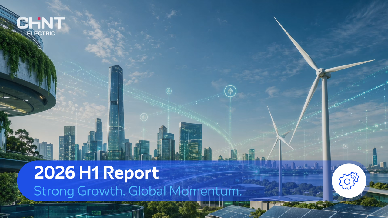 CHINT 2026 H1 report showcasing global growth momentum and smart energy development across renewable energy, power systems, and digital solutions